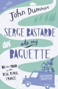 John Dummer - Serge Bastarde ate my baguette